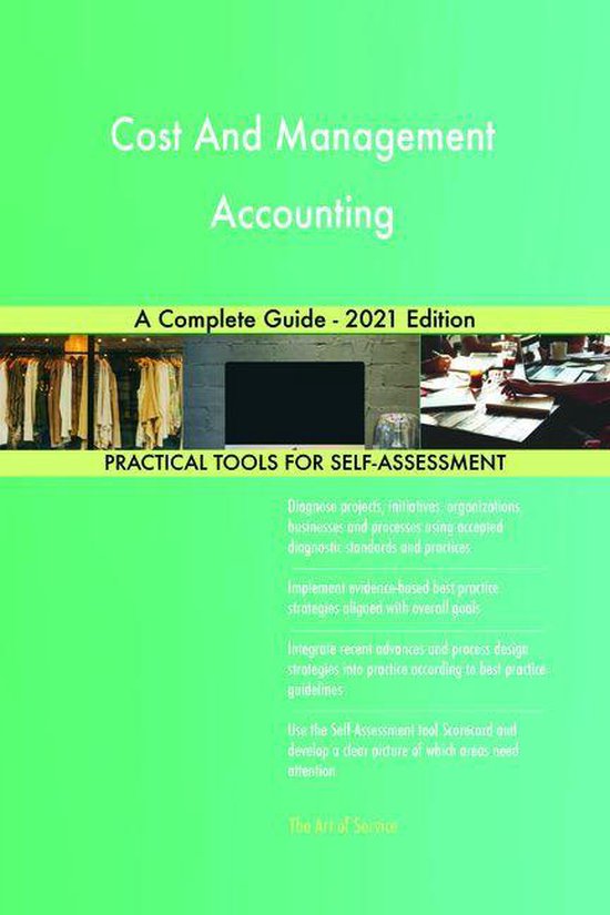 Cost And Management Accounting A Complete Guide - 2021 Edition (ebook ...