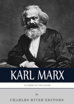 The Fathers of Socialism: The Life and Legacy of Karl Marx