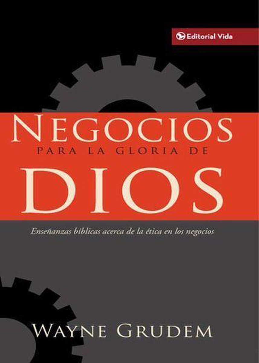 Negocios para la gloria de Dios - Wayne A. Grudem