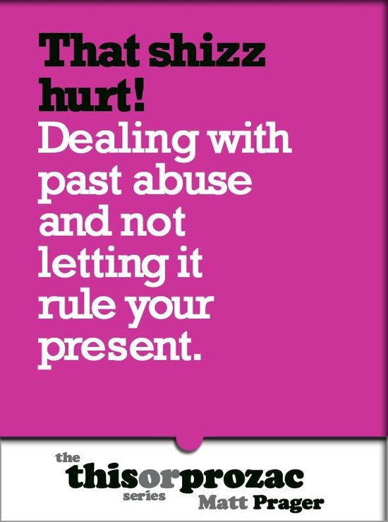That Shizz Hurts!: Dealing With Past Abuse And Not Letting I ... - cover