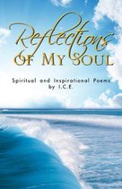 Reflections of My Soul: Spiritual and Inspirational Poems
