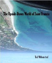 The Upside-Down World of St Francis