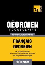Vocabulaire français-géorgien pour l'autoformation - 5000 mots