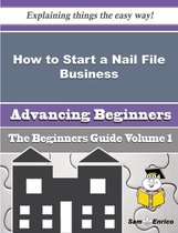 How to Start a Nail File Business (Beginners Guide)