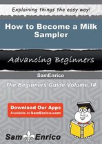 How to Become a Milk Sampler