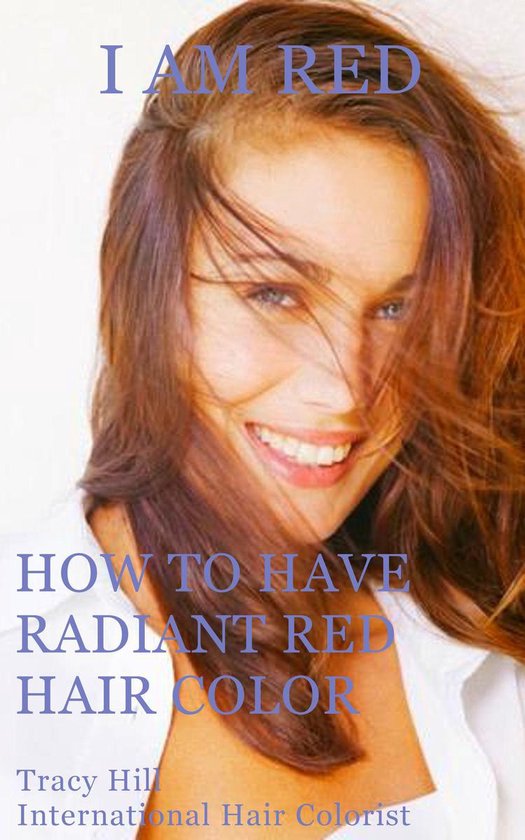 I Am Red! How to Have Radiant Red Hair Color - cover