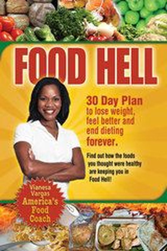 Food Hell: 30 Day Plan to lose weight, feel better, and end  ... - cover
