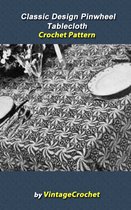 Classic Design Pinwheel Tablecloth Crochet Pattern