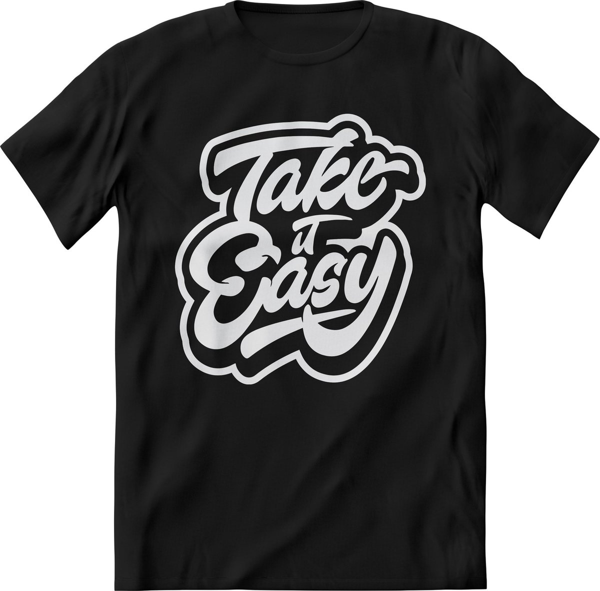 Take It EasyShirt Heren Grappig Tekst shirt Dames