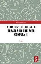 A History of Chinese Theatre in the 20th Century II