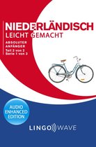 Niederländisch Leicht Gemacht 2 - Niederländisch Leicht Gemacht - Absoluter Anfänger - Teil 2 von 2 - Serie 1 von 3