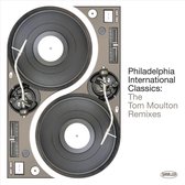 Philadelphia International Classics - The Tom Moulton Remixes