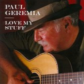 Paul Geremia - Love My Stuff