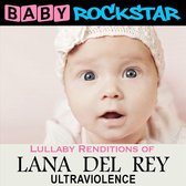 Baby Rockstar - Lullaby Renditions Of Lana Del Rey (CD)