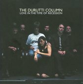 The Durutti Column - Love In The Time Of Recession (CD)