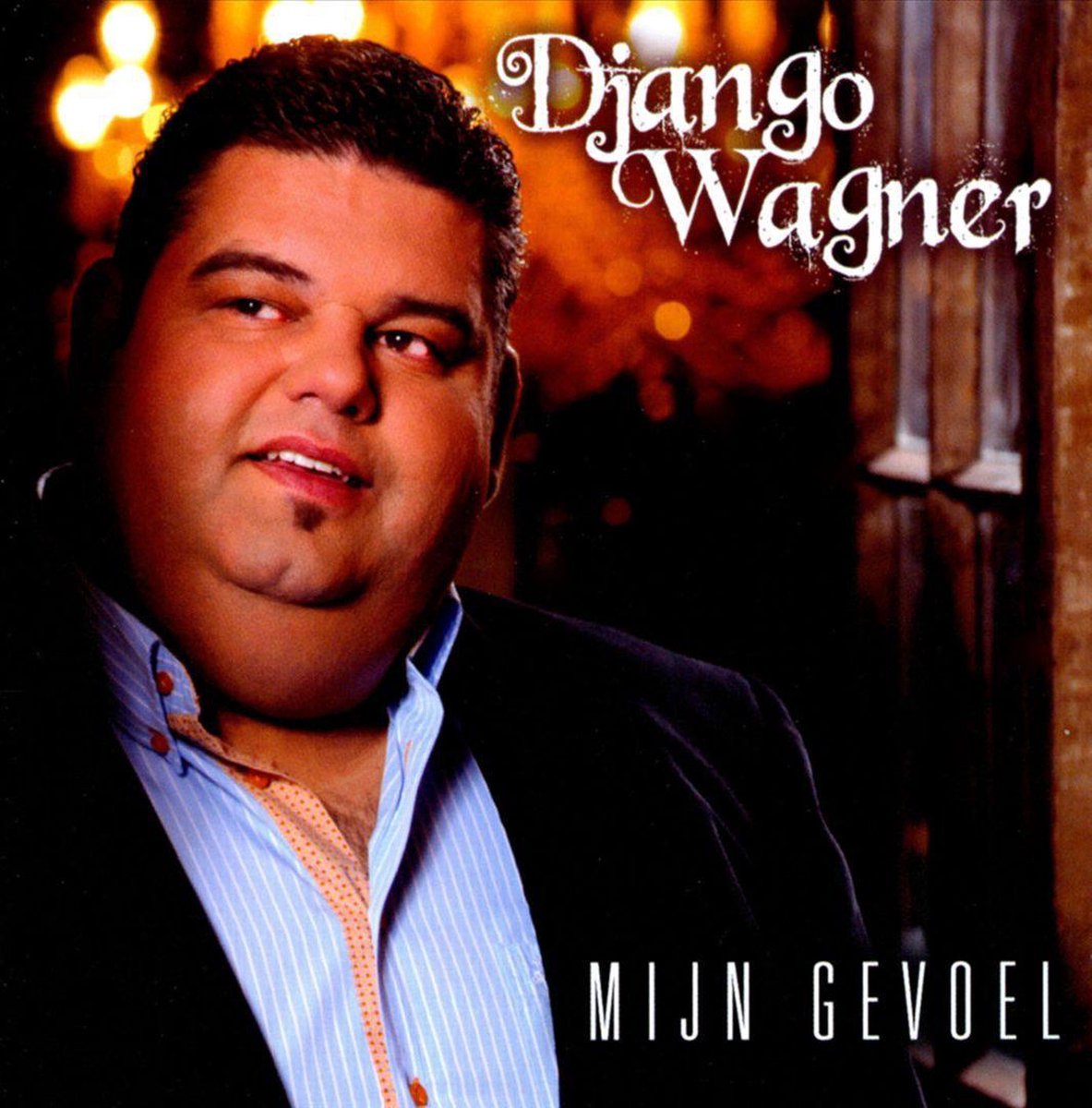 Django Wagner Mijn Gevoel, Django Wagner Muziek bol Django Wagner Mijn Gevoel, Django Wagner Muziek bol