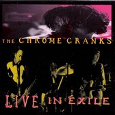 Chrome Cranks - Live In Exile (CD)
