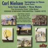 Carl Nielsen: Springtime in Fünen/Suite from Aladdin/Three Motets