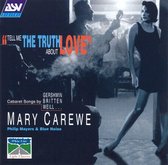 Tell Me The Truth About Love: Cabaret Songs By Gershwin, Britten, Weill...