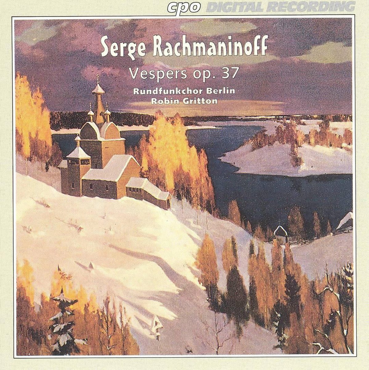 Rachmaninoff: Vespers / Gritton, Berlin Radio Choir