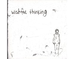 Wishful Thinking - A Waste Of Time Well Spent