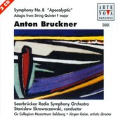 Anton Bruckner: Symphony No. 8 "Apocalyptic"; Adagio from String Quintet in F major
