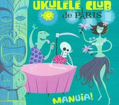 Ukulele Club De Paris - Manuia ! (CD)