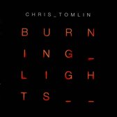 Chris Tomlin - Burning Lights (CD)