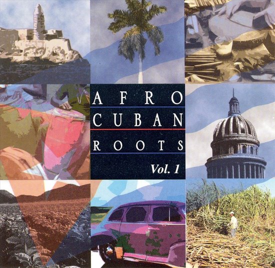 Albumhoes met de titel 'AFRO CUBAN ROOTS Vol. 1'. Bevat collage van afbeeldingen van Cubaanse landschappen, gebouwen, een palmboom en een auto.