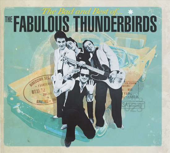The Bad and Best of the Fabulous Thunderbirds