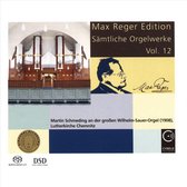 Max Reger Edition: Sämtliche Orgelwerke, Vol. 12