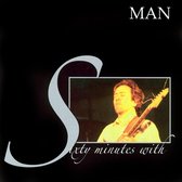 Sixty Minutes with Man