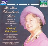 The Three Elizabeths Suite: Music of Eric Coates
