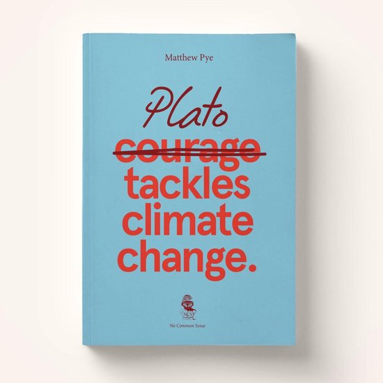 Lichtblauwe boekomslag met rode tekst "Plato courage tackles climate change." door Matthew Pye.