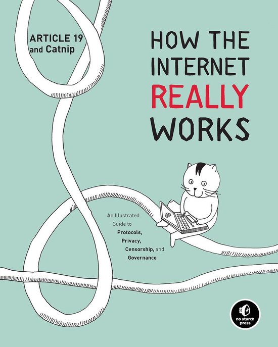 How The Internet Really Works | 9781718500297 | Article 19 | Boeken |  bol.com