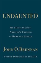 Undaunted My Fight Against America's Enemies, At Home and Abroad