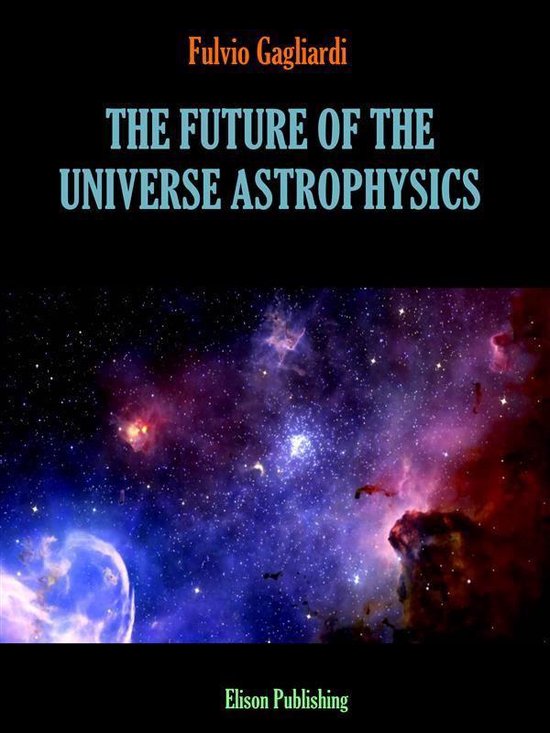 The future of the universe astrophysics - cover