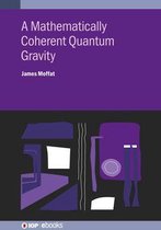 IOP ebooks - A Mathematically Coherent Quantum Gravity