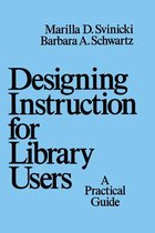 Books in Library and Information Science Series - Designing Instruction for Library Users