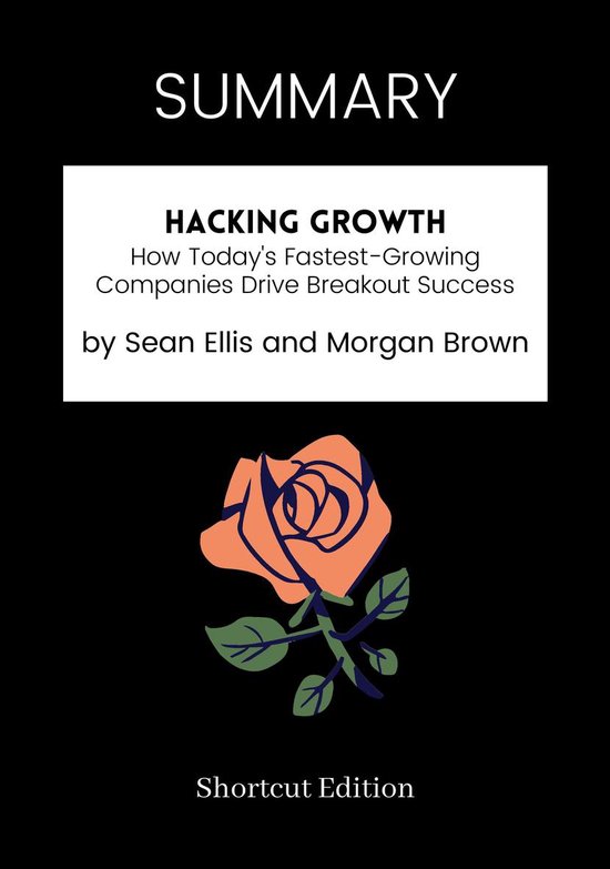 SUMMARY - Hacking Growth: