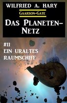 ?Das Planeten-Netz 11: Ein uraltes Raumschiff