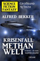 Krisenfall Methanwelt: Science Fiction Fantasy Großband 9/2020