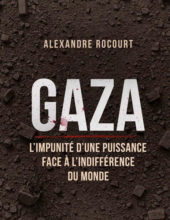 Gaza - L'impunité d'une puissance face à l'indifférence d ... - cover