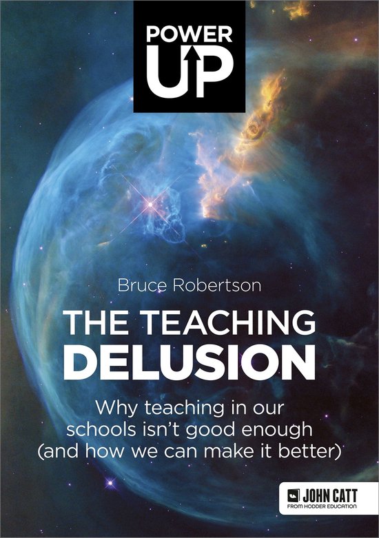 The Teaching Delusion: Why teaching in our classrooms and sc ... - cover