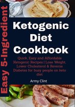 Easy 5-Ingredient Ketogenic Diet Cookbook