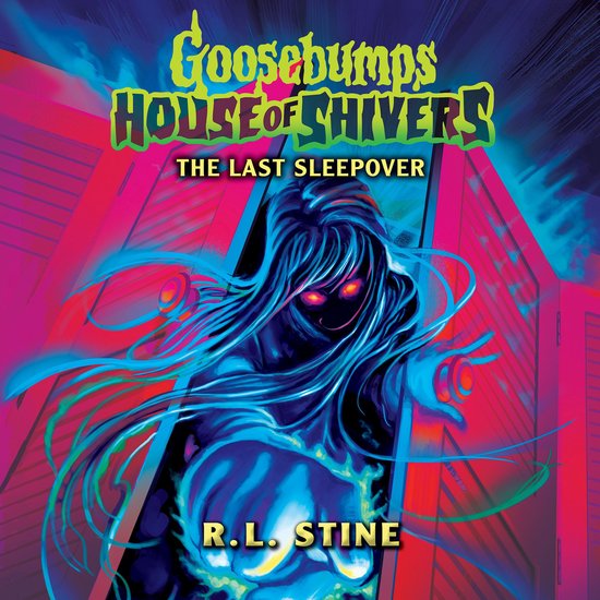 The Last Sleepover (Goosebumps House of Shivers #5)