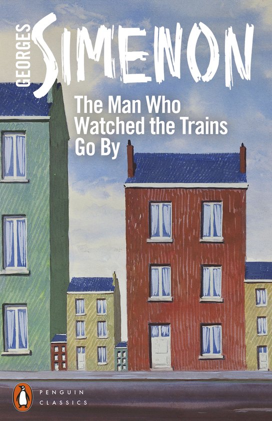 Penguin Modern Classics - The Man Who Watched the Trains Go  ... - cover