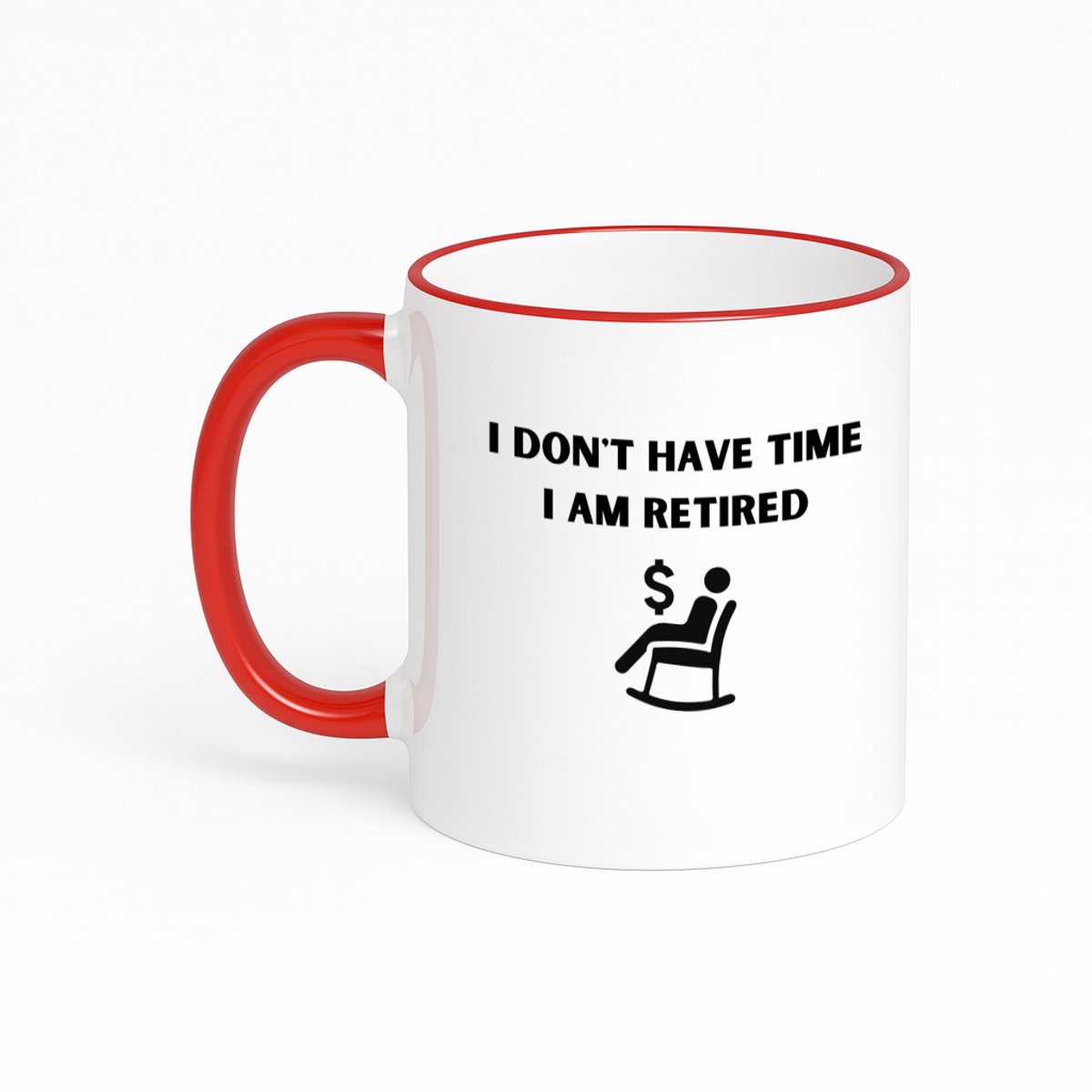 Hacebo® - I don't have time I am retired koffiebeker met gekleurde rand rood - Collega - beste collega - thee mok - koffie beker - collega's - verjaardag - afscheidscadeau - geschenk - kado - koffiemok - 330 ML