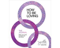 Omslag van How to Be Loving: The Journal