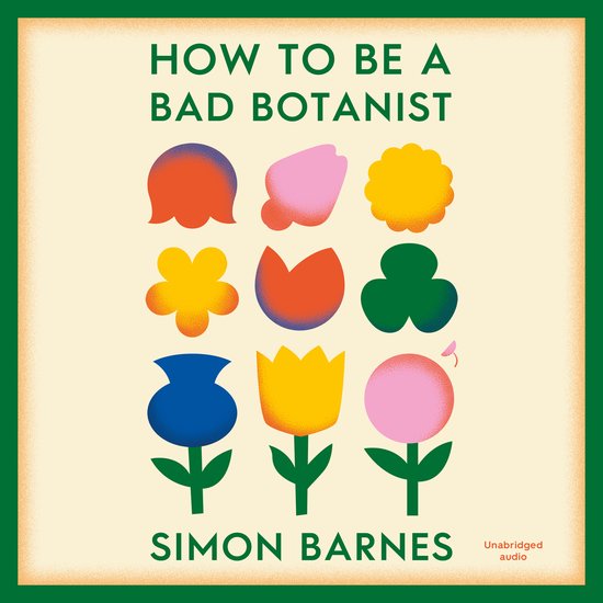 How to be a Bad Botanist - cover